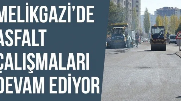 Melikgazi'de Asfalt Çalışmaları Devam Ediyor