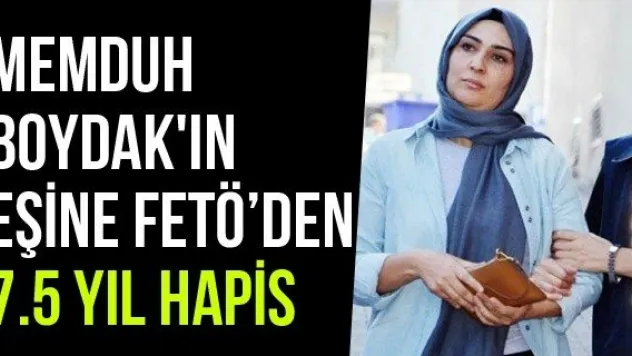 Memduh Boydak'ın Eşine FETÖ'den 7.5 Yıl Hapis