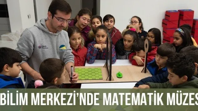 Bilim Merkezi'nde Matematik Müzesi