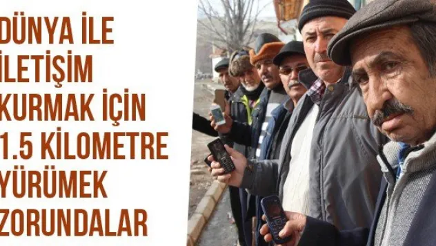 Dünya İle İletişim Kurmak İçin 1.5 Kilometre Yürümek Zorundalar