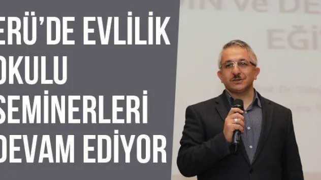 ERÜ'de Evlilik Okulu Seminerleri Devam Ediyor