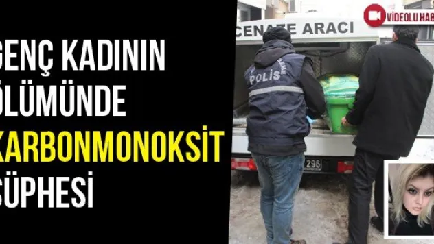 Genç Kadının Ölümünde Karbonmonoksit Şüphesi