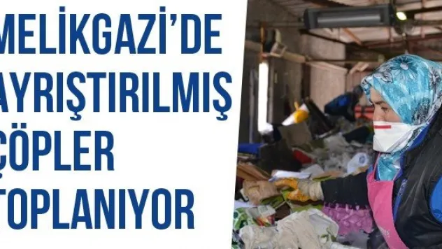 Melikgazi'de Ayrıştırılmış Çöpler Toplanıyor