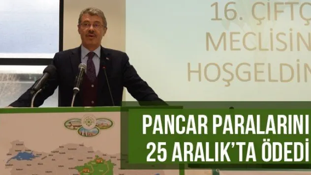 Pancar Paralarını 25 Aralık'ta Ödedi