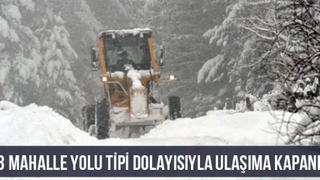 83 Mahalle Yolu Tipi Dolayısıyla Ulaşıma Kapandı