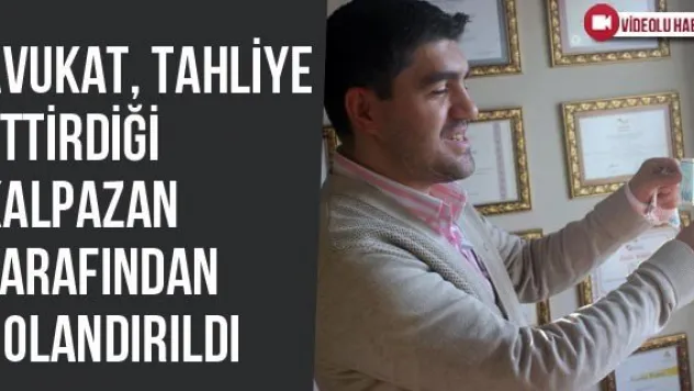 Avukat, Tahliye Ettirdiği Kalpazan Tarafından Dolandırıldı