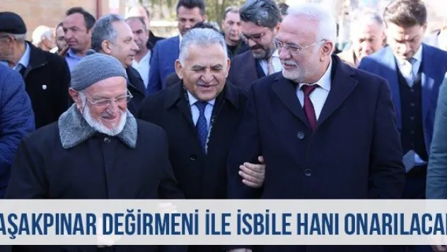 Başakpınar Değirmeni ile İsbile Hanı onarılacak