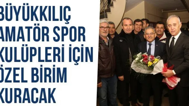 Büyükkılıç Amatör Spor Kulüpleri İçin Özel Birim Kuracak