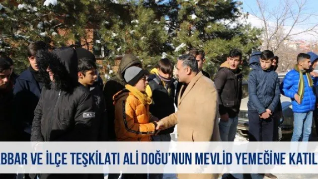 Cabbar Ve İlçe Teşkilatı Ali Doğu'nun Mevlid Yemeğine Katıldı