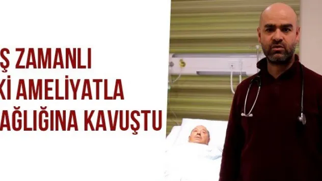 Eş Zamanlı İki Ameliyatla Sağlığına Kavuştu