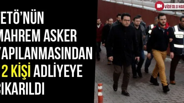 FETÖ'nün Mahrem Asker Yapılanmasından 12 Kişi Adliyeye Çıkarıldı