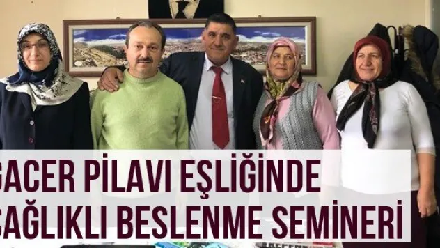 Gacer Pilavı Eşliğinde Sağlıklı Beslenme Semineri