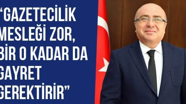 'Gazetecilik Mesleği Zor, Bir O Kadar Da Gayret Gerektirir'