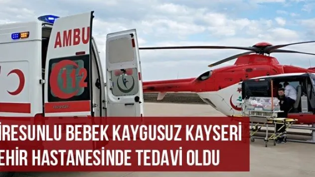 Giresunlu Bebek Kaygusuz Kayseri Şehir Hastanesinde tedavi oldu