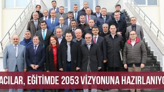 Hacılar, Eğitimde 2053 Vizyonuna Hazırlanıyor