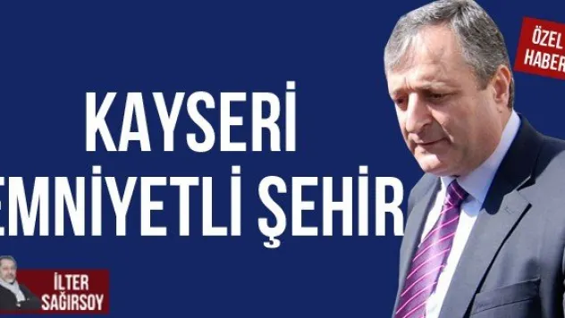 KAYSERİ EMNİYETLİ ŞEHİR