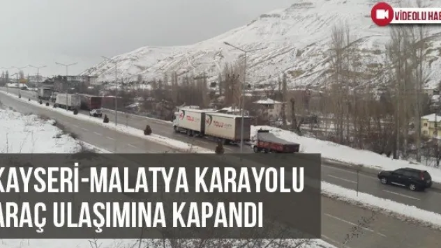 Kayseri- Malatya Karayolu Araç Ulaşımına Kapandı