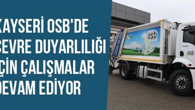 Kayseri OSB'de Çevre Duyarlılığı İçin Çalışmalar Devam Ediyor