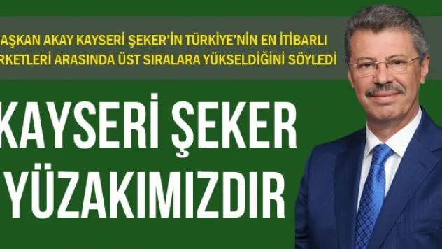 KAYSERİ ŞEKER YÜZAKIMIZDIR