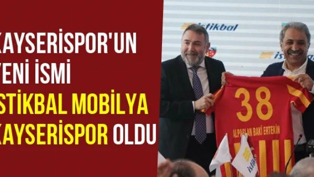 Kayserispor'un Yeni İsmi İstikbal Mobilya Kayserispor Oldu