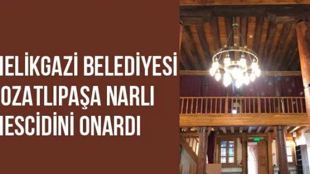 Melikgazi Belediyesi Bozatlıpaşa Narlı Mescidini onardı