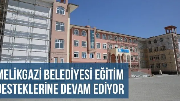 Melikgazi Belediyesi eğitim desteklerine devam ediyor