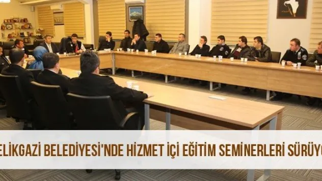 Melikgazi Belediyesi'nde Hizmet İçi Eğitim Seminerleri Sürüyor