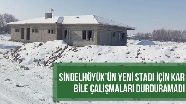 Sindelhöyük'ün Yeni Stadı İçin Kar Bile Çalışmaları Durduramadı