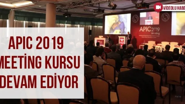 APIC 2019 Meeting Kursu Devam Ediyor
