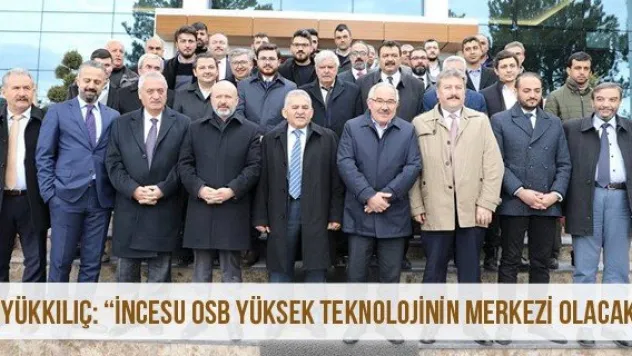 Büyükkılıç: 'İncesu OSB Yüksek teknolojinin merkezi olacak'