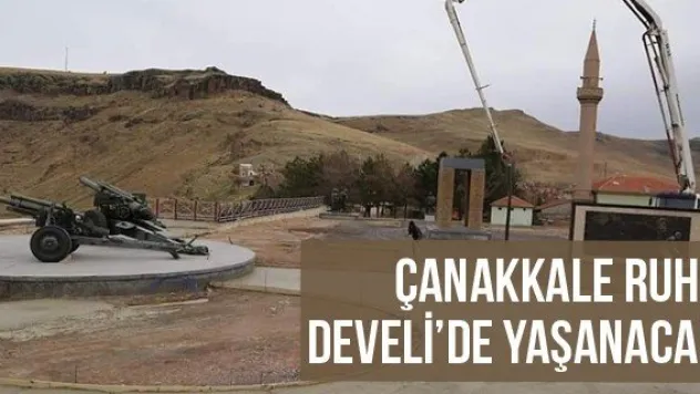 Çanakkale ruhu Develi'de yaşanacak
