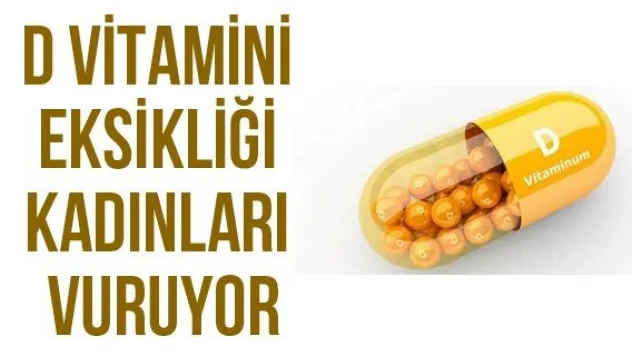 D Vitamini Eksikliği Kadınları Vuruyor