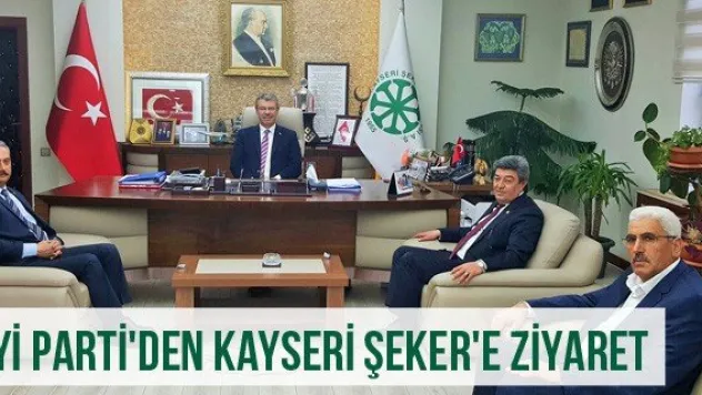 İYİ Parti'den Kayseri Şeker'e Ziyaret