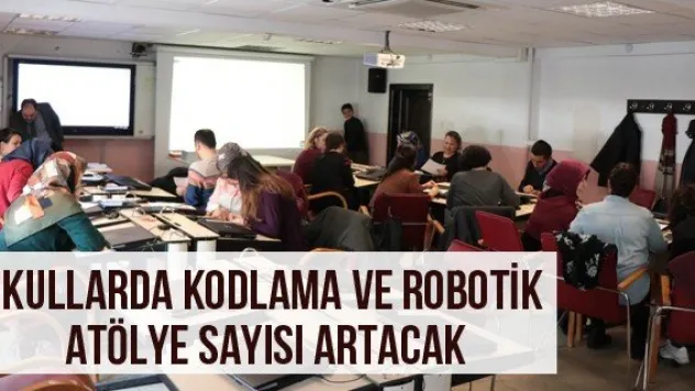 Okullarda kodlama ve robotik atölye sayısı artacak
