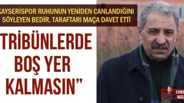 'TRİBÜNLERDE BOŞ YER KALMASIN'