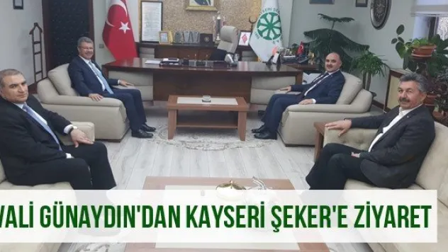 Vali Günaydın'dan Kayseri Şeker'e Ziyaret