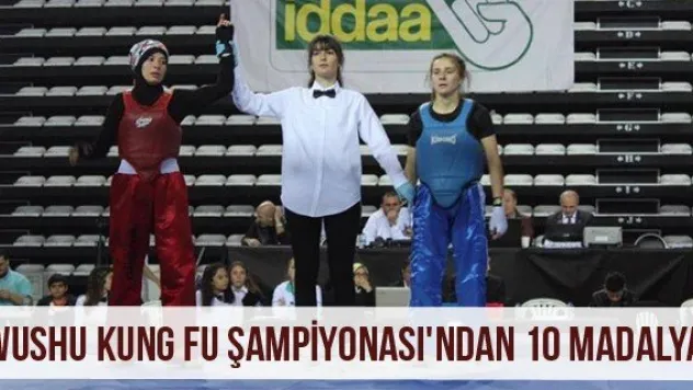 Wushu Kung Fu Şampiyonası'ndan 10 madalya