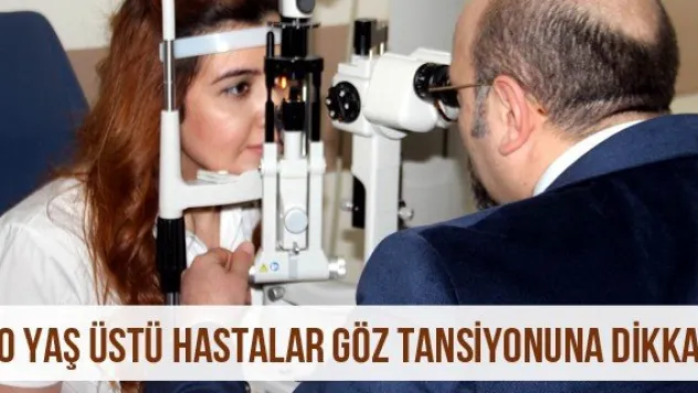 40 Yaş Üstü Hastalar Göz Tansiyonuna Dikkat