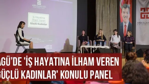 AGÜ'de 'İş Hayatına İlham Veren Güçlü Kadınlar' Konulu Panel