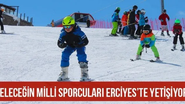 Geleceğin Milli Sporcuları Erciyes'te Yetişiyor