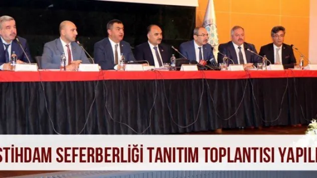 İstihdam Seferberliği Tanıtım Toplantısı yapıldı
