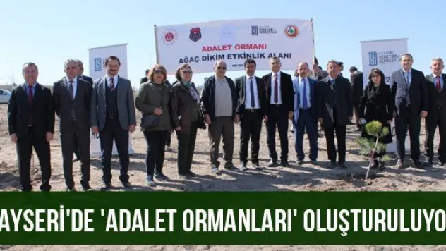 Kayseri'de 'Adalet Ormanları' oluşturuluyor