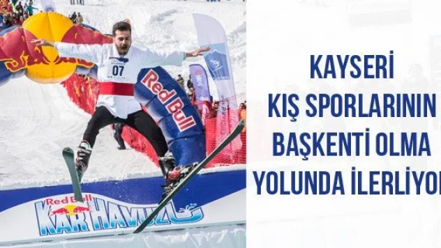 Kayseri kış sporlarının başkenti olma yolunda ilerliyor