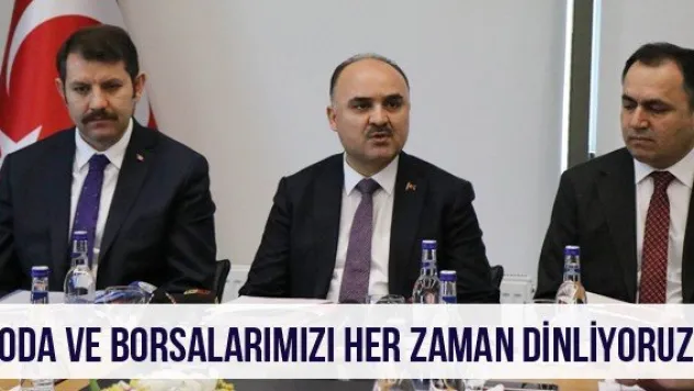 'Oda Ve Borsalarımızı Her Zaman Dinliyoruz'