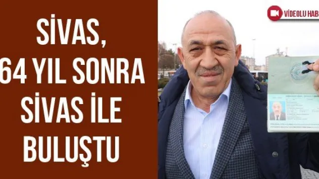 Sivas, 64 Yıl Sonra Sivas İle Buluştu