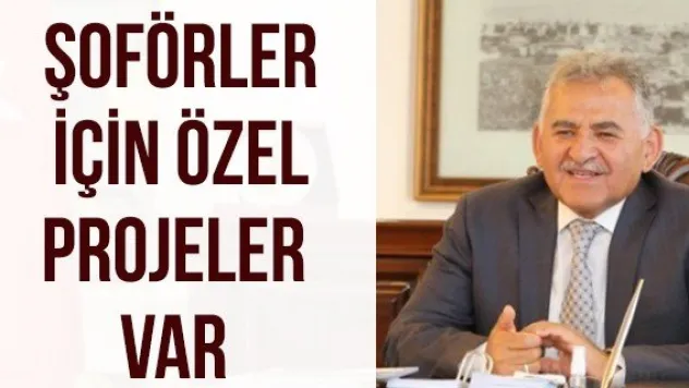 ŞOFÖRLER İÇİN ÖZEL PROJELER VAR