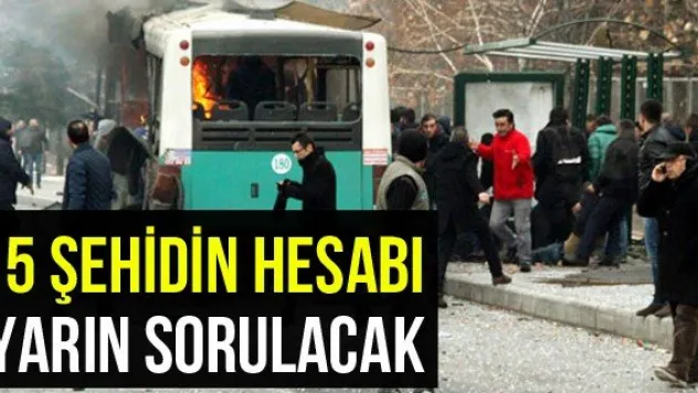 15 şehidin hesabı yarın sorulacak