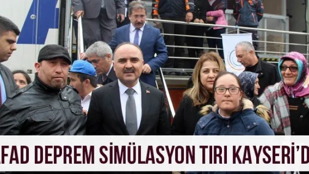 AFAD deprem simülasyon tırı Kayseri'de