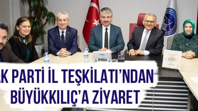AK Parti İl Teşkilatı'ndan Büyükkılıç'a Ziyaret
