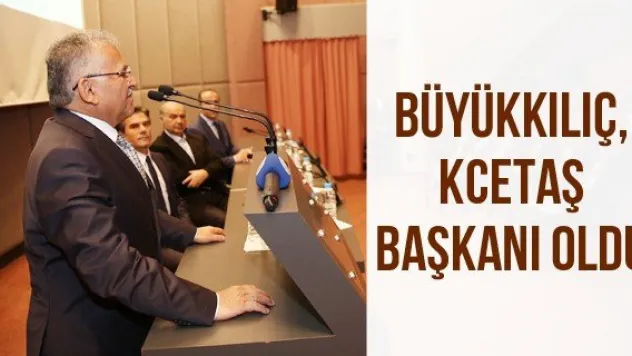 Büyükkılıç, KCETAŞ Başkanı Oldu